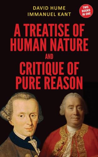 A Treatise of Human Nature and Critique of Pure Reason (Case Laminate Hardbound Edition) von Classy Publishing